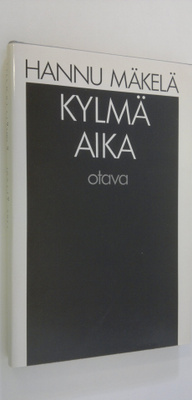 Hannu Mäkelä : Kylmä aika : runoja