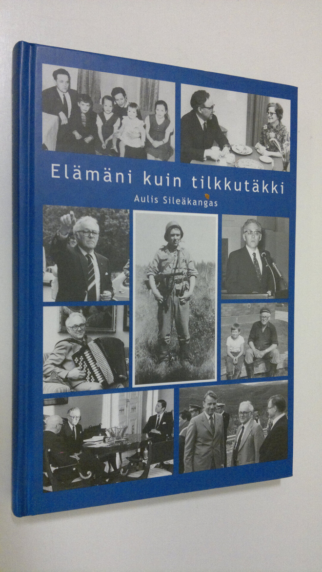 Aulis Sileäkangas : Elämäni kuin tilkkutäkki