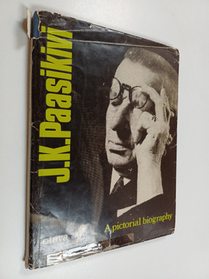 Uuno Tuominen : J.K. Paasikivi : A Pictorial Biography