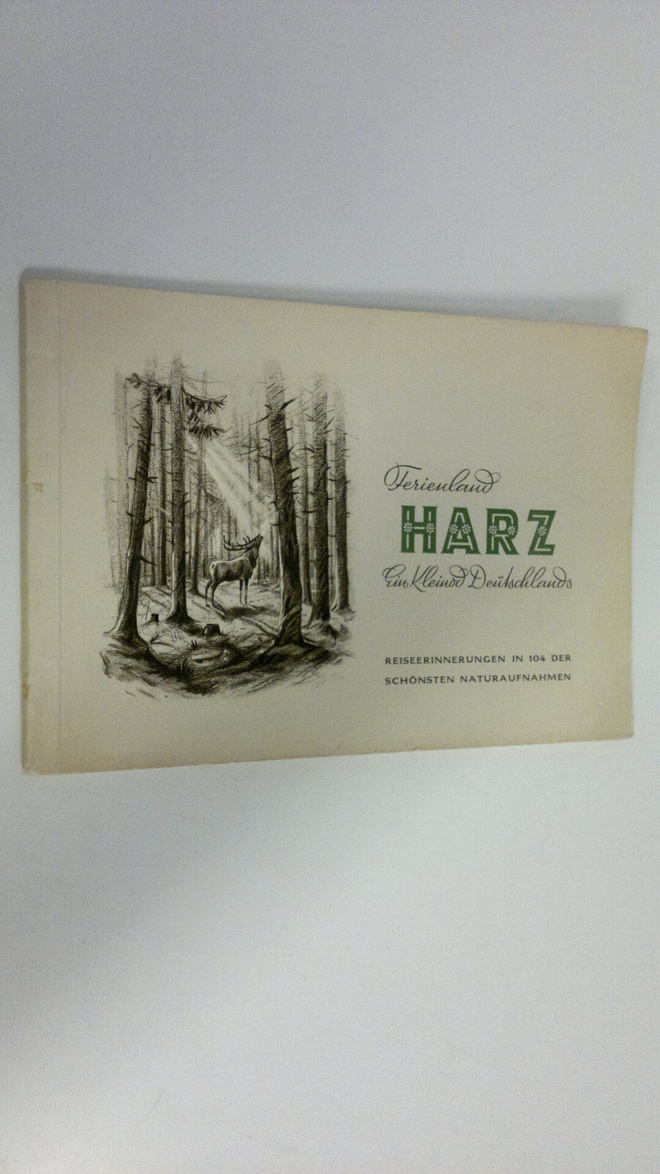 Ferienland Harz : Ein Kleinod Deutschlands ; Reiseerinner...