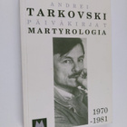 Andrei Tarkovski : Martyrologia (kotimaassa) : päiväkirja... - pikkukuva 1