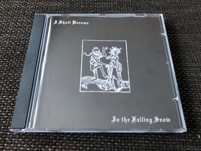 I Shalt Become ”In The Falling Snow” CD 2008