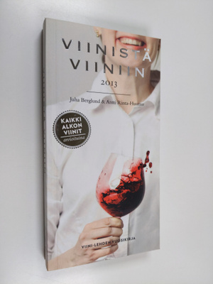 Juha Berglund : Viinistä viiniin 2013 : Viini-lehden vuos...
