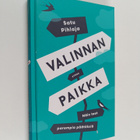 Satu Pihlaja : Valinnan paikka : näin teet parempia päätö... - pikkukuva 1