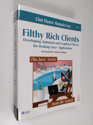 Chet Haase ym. : Filthy Rich Clients - Developing Animate...
