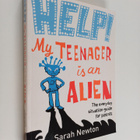 Sarah Newton : Help! My Teenager is an Alien - The Everyd... - pikkukuva 1