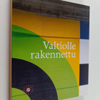 Valtiolle rakennettu : näkökulmia valtion kiinteistöjen h... - pikkukuva 1