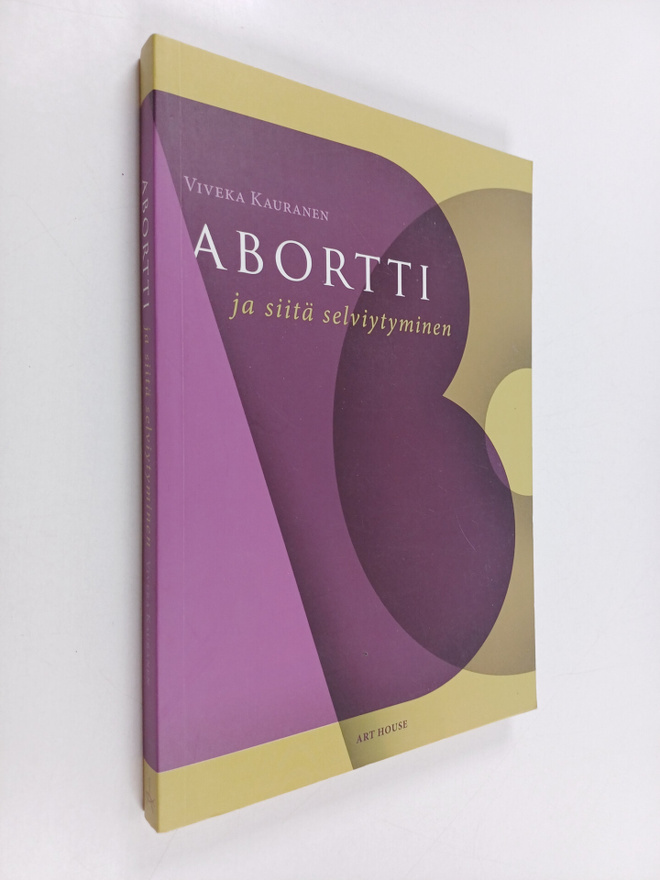 Viveka Kauranen : Abortti ja siitä selviytyminen