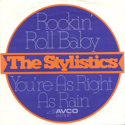 STYLISTICS: Rockin' Roll Baby / You're As Right As Rain  7"