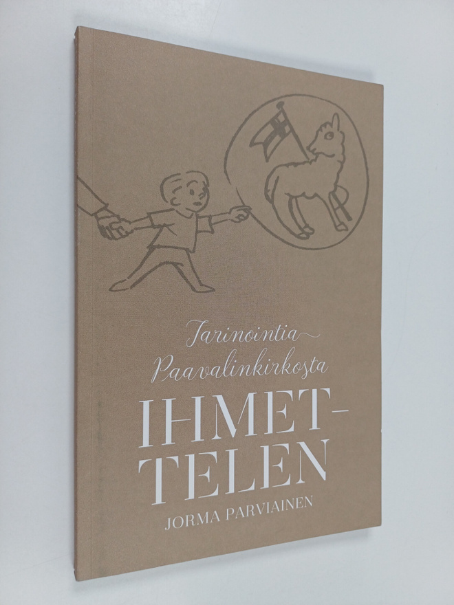 Jorma Parviainen : Ihmettelen : tarinointia Paavalinkirkosta