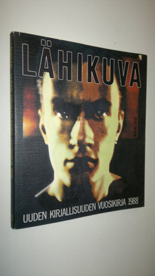 Suvi (toim.) Ahola : Lähikuva : uuden kirjallisuuden vuos...