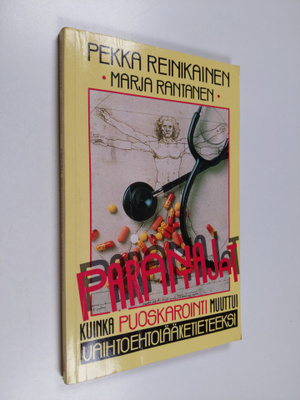 Pekka Reinikainen : Parantajat : kuinka puoskarointi muut...