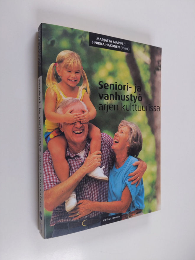 Marjatta ym. Marin : Seniori- ja vanhustyö arjen kulttuur...