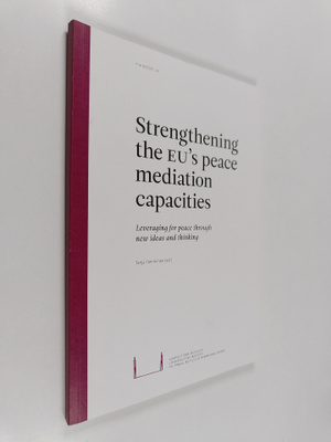 Strengthening the EU's peace mediation capacities : lever...