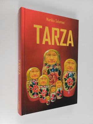 Markku Salomaa : Tarza : pasifistin odysseia voimapolitii...