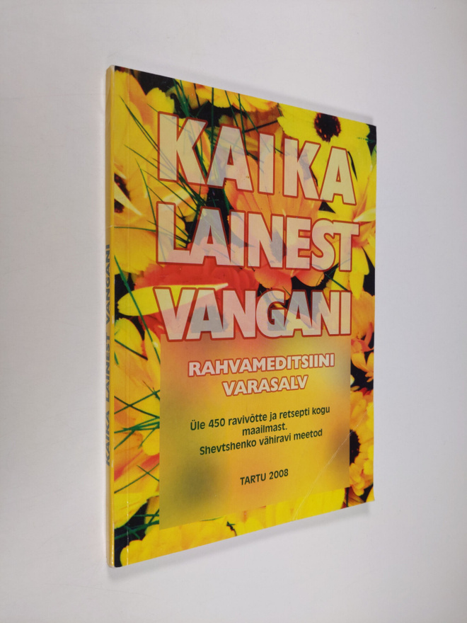 Kaika lainest vangani 1 : Rahvameditsiini varasalv