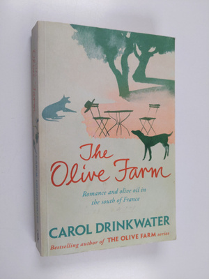 Carol Drinkwater : The Olive Farm - A Love Story