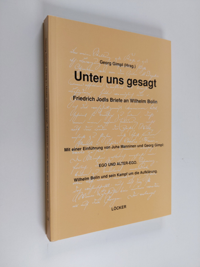 Unter uns gesagt : Friedrich Jodls Briefe an Wilhelm Bolin