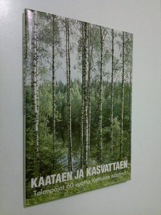 Martti (toim.) Seppänen : Kaataen ja kasvattaen : talonpo...