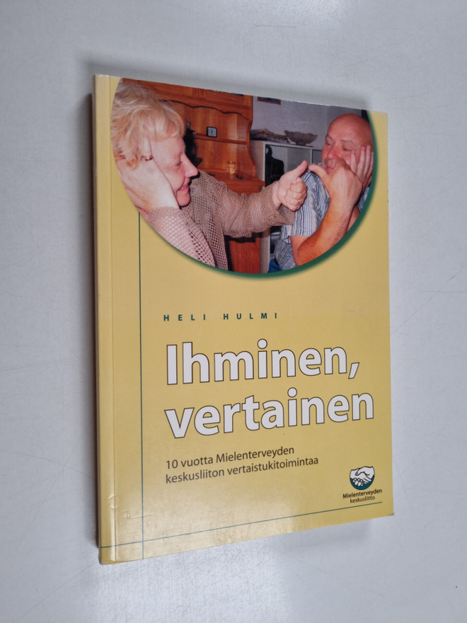 Heli Hulmi : Ihminen, vertainen : 10 vuotta Mielenterveyd...
