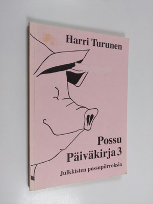 Harri Turunen : Possupäiväkirja 3