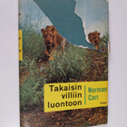 Norman Carr : Takaisin villiin luontoon : tarina kahdesta... - pikkukuva 1