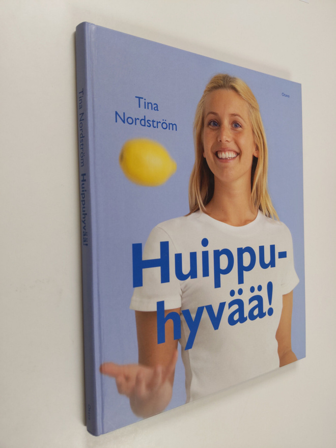 Tina Nordström : Huippuhyvää! : 55 tv-ohjelmasta tuttua r...