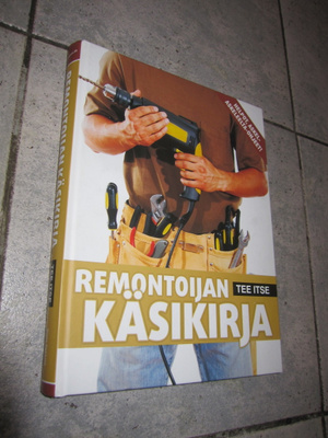 Remontoijan käsikirja Tee itse, 2011 1.p ( hienokunto !!