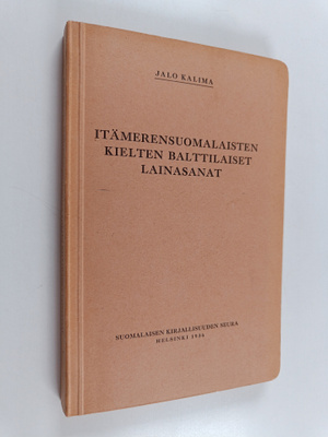 Jalo Kalima : Itämerensuomalaisten kielten balttilaiset l...