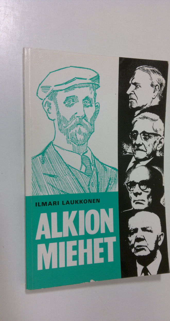 Ilmari Laukkonen : Alkion miehet (signeerattu)