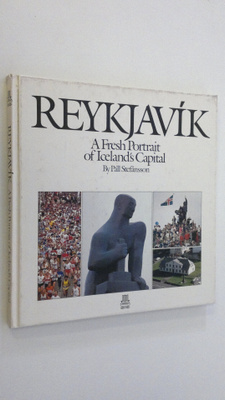 Pall Stefansson : Reykjavik : A Fresh portrait of Iceland...