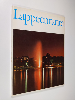 Lappeenranta : Suomen kesäkaupunki = Finlands sommarstad ...