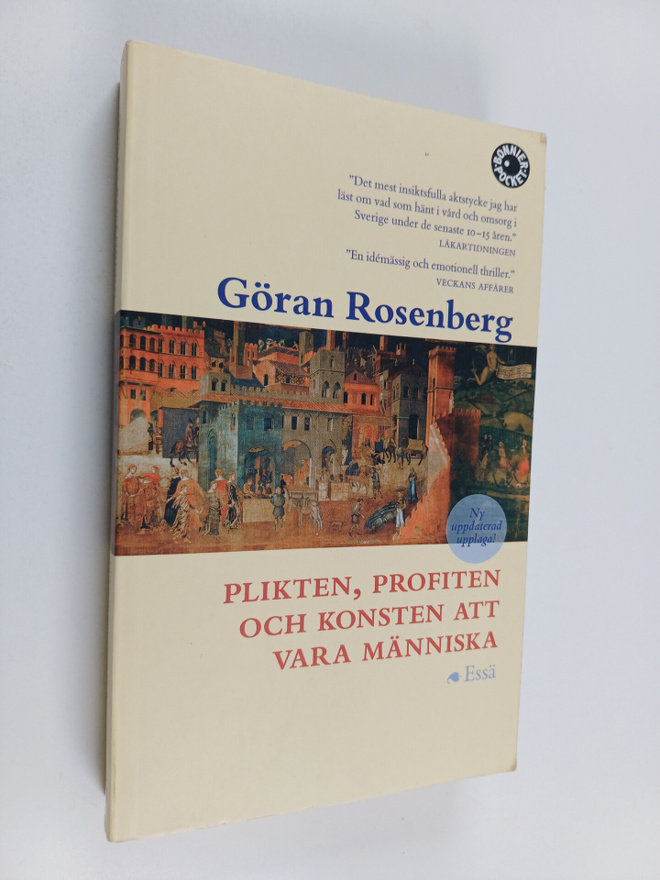 Göran Rosenberg : Plikten, profiten och konsten att vara ...