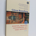 Göran Rosenberg : Plikten, profiten och konsten att vara ... - pikkukuva 1