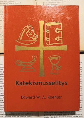 Edward W.A. Koehler - Katekismusselitys (sid.)