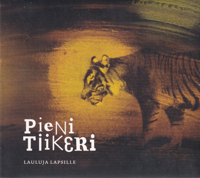 PIENI TIIKERI : Lauluja lapsille