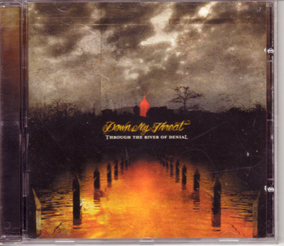 Down My Throat: Through the River of Denial (CD)
