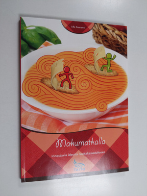 Ulla Rauramo : Makumatkalla : innostavia ideoita ruokakas...