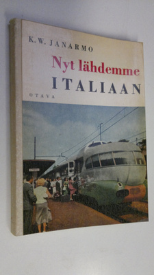 K. W. Jarnamo : Nyt lähdemme Italiaan : käytännön matkaopas