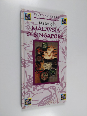 Jacki Passmore : Tastes of Malaysia and Singapore