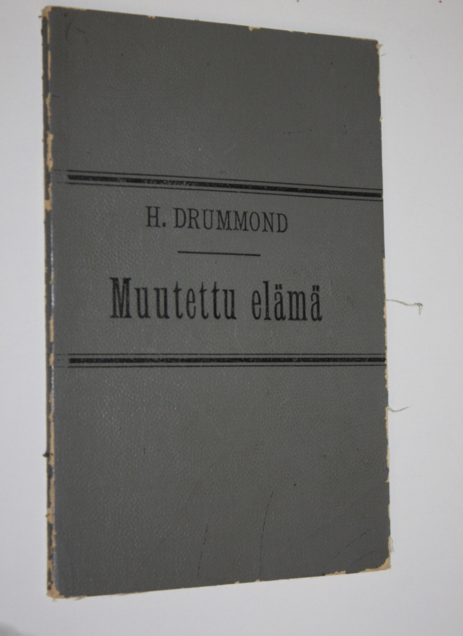 Henry Drummond : Muutettu elämä : esitelmä