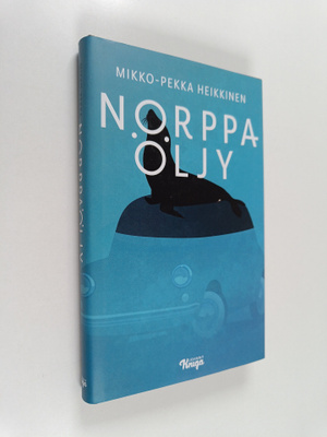 Mikko-Pekka Heikkinen : Norppaöljy