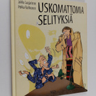 Jukka Laajarinne : Uskomattomia selityksiä - pikkukuva 1