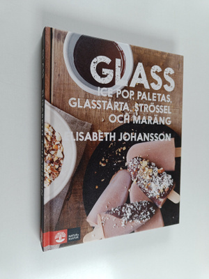 Elisabeth Johansson : Glass : ice pop, paletas, glasstårt...
