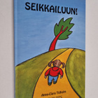 Anna-Clara Tidholm : Seikkailuun! - pikkukuva 1