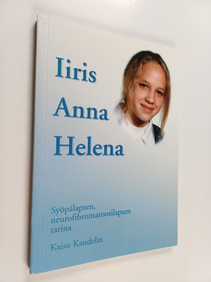 Kaisu Kandelin : Iiris Anna Helena : syöpälapsen, neurofi...