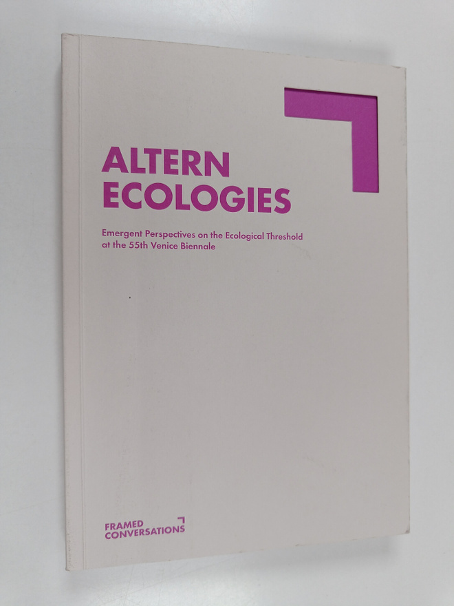 Altern ecologies : emergent perspectives on the ecologica...