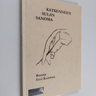 Eevi Kaasinen : Katkenneen sulan sanoma : runoja (signeer... - pikkukuva 1