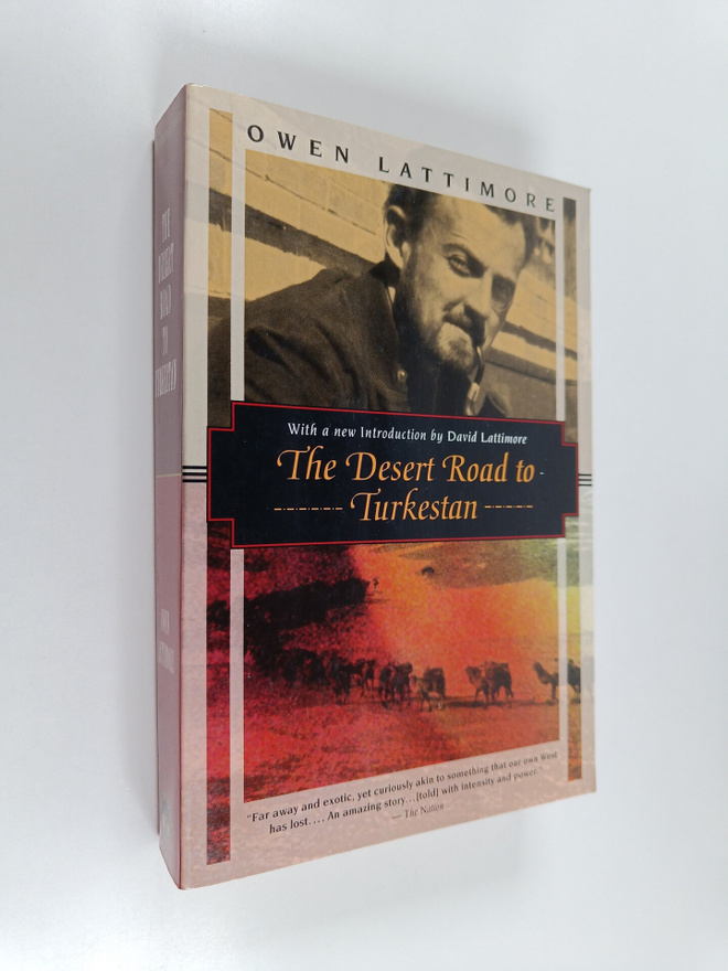 Owen Lattimore : The Desert Road to Turkestan
