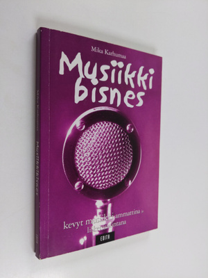 Mika Karhumaa : Musiikkibisnes : kevyt musiikki ammattina...
